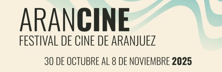 ARANCINE – Festival de Cine de Aranjuez 2025: qué ver y hacer