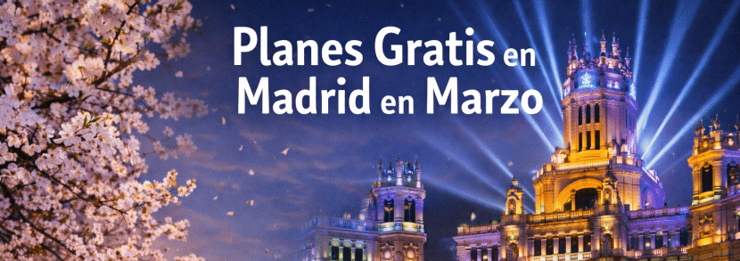 Planes gratis en Madrid Marzo 2026: Guía completa
